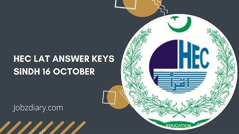 Hec Official Key of Lat 16 October 2022 | Lat Test Of Answer Key 16 October 2022  | Part 1