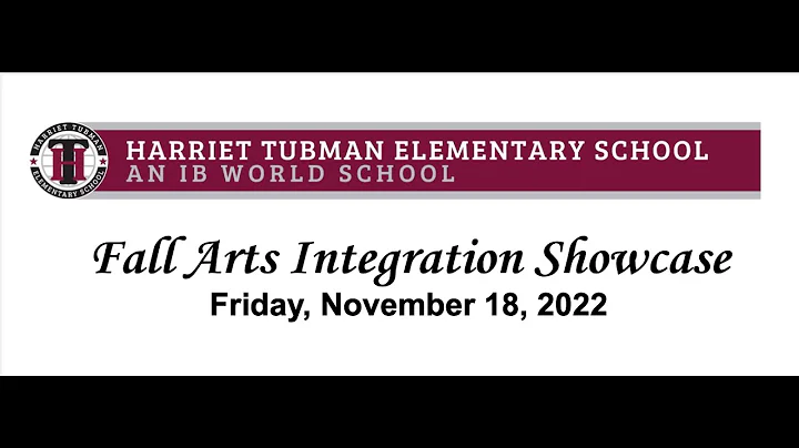 Tubman Fall Arts Integration Showcase