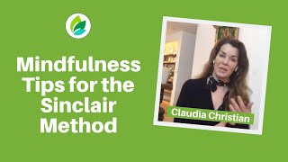 Mindfulness Tips on The Sinclair Method with Claudia Christian