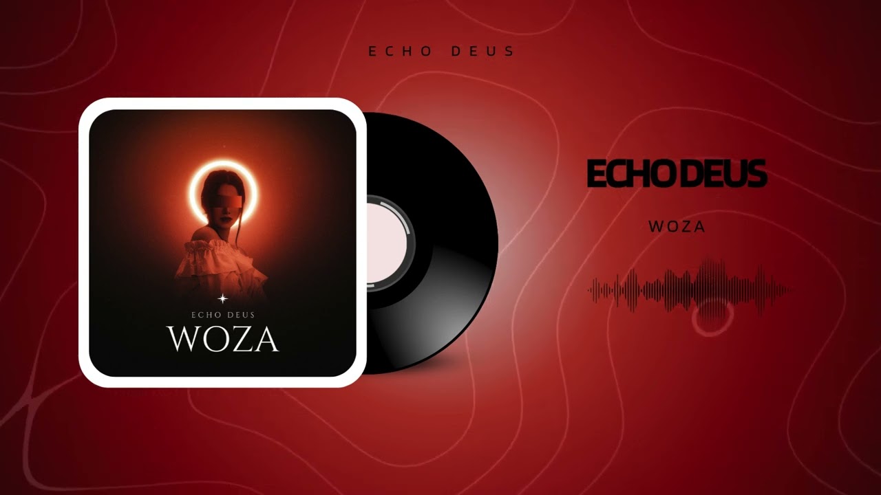 ECHO DEUS - WOZA