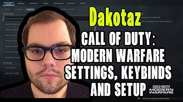 Dakotaz Call Of Duty Modern Warfare Settings, Keybinds and Setup || COD MW Beta