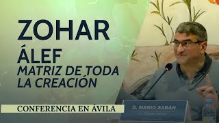 [ZOHAR] ÁLEF, la matriz de la Creación ☀️ Conferencia de MARIO SABÁN en Ávila