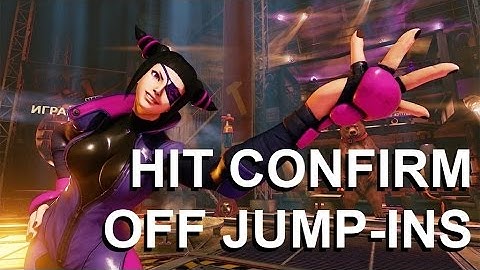 Maximize Damage By Hit Confirming Off Jump-Ins - Street Fighter V Tutorial