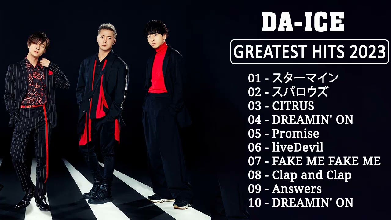 Da-Ice ミックスリスト - Da-Ice 歌 - Da-Ice メドレー - Da-Ice 作業