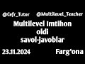 Multilevel imtihon oldi savol-javoblar •|• Farg‘ona 23.11.2024 #exam #imtihon