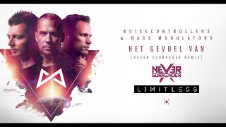 Noisecontrollers &amp; Bass Modulators - Het Gevoel Van (Never Surrender Remix)