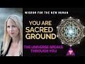 You are sacred ground