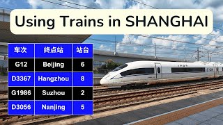 The Complete Guide To Using Trains From Shanghai