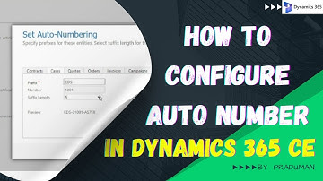 How to Configure Auto Number in Dynamics 365 CE