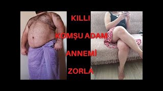 KILLI KOMŞU ADAM ANNEME ACIMADI   ANNEM HAKKETMİŞTİ   İTİRAF HİKAYELERİ   GERÇEK YAŞANMIŞ HİKAYELER