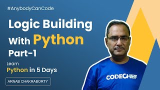 Logic building with Python-1 | Python Tutorial for Beginners #4 | #anybodycancode | Arnab Sir