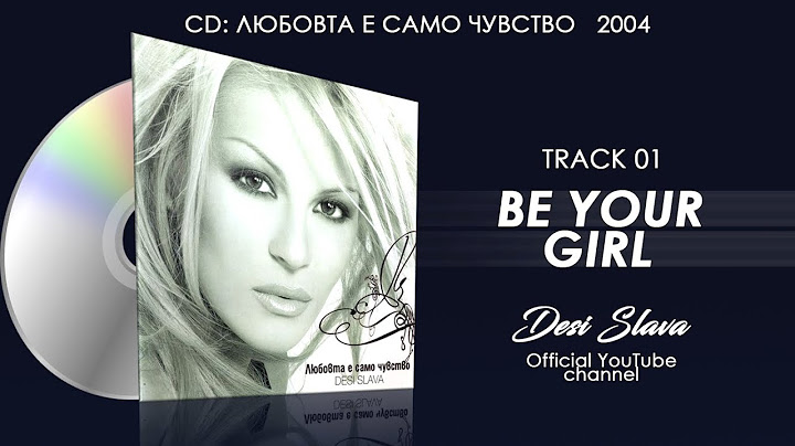DESI SLAVA - BE YOUR GIRL (Official Single 2004)