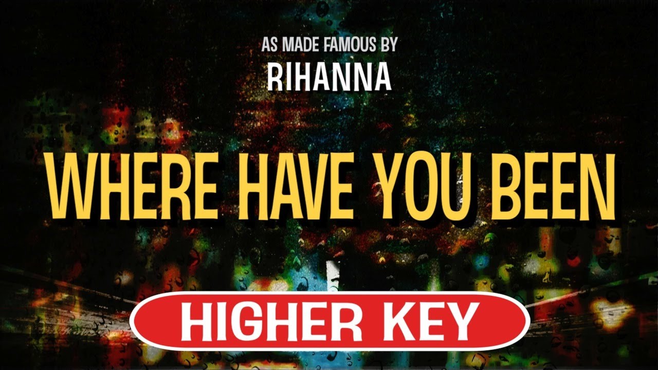 Where Have You Been (Karaoke Higher Key) Rihanna YouTube