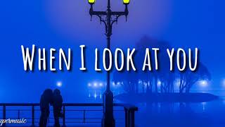 WHEN I LOOK AT YOU - MILEY CYRUS (LYRICS) Tik Tok Male Version 🎤