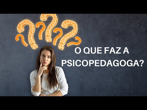 O que faz a Psicopedagoga?