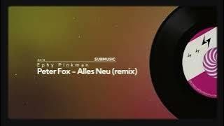 Peter Fox - Alles neu (Ephy Pinkman remix) | submusic