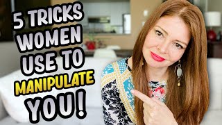 5 Desperate TRICKS Women Use to Manipulate Men!