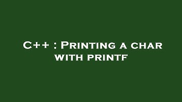 C++ : Printing a char with printf
