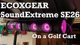 ECOXGEAR SoundExtreme SE26 Soundbar on Golf Cart  Best Golf Cart Speaker!!