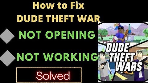 Dude Theft Wars Game App Not Working Issue | "Dude Theft Wars" Not Open Problem in Android & Ios |