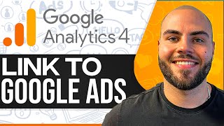How To Link GA4 To Google Ads 2024 (Step-By-Step)