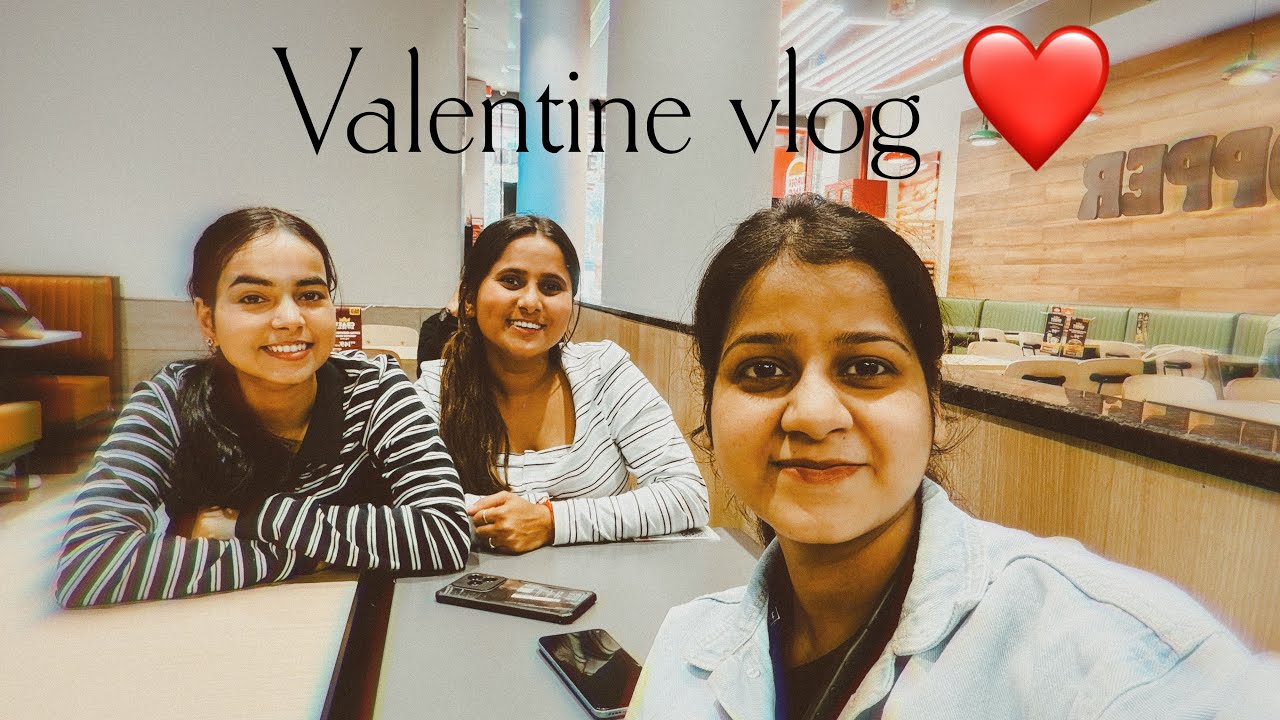 Valentine❎ Galentine✅ | Day Out | with friends | #vlog #valentinesday 