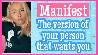 Manifest the Perfect Version of your Specific Person