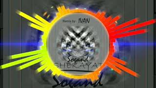 Sogand shekayat (Remix by IVAN TAHERI)