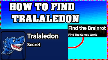 How To Find TRALALEDON in FIND THE BRAINROT ROBLOX [UPDATE] [walkthrough]