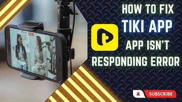 How To Fix TiKi App isn