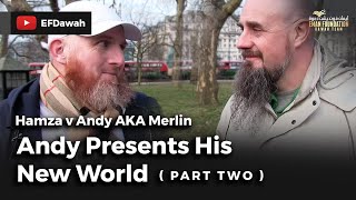 Video: Reality is an illusion. Belief in reality is a dangerous delusion - Hamza Myatt vs Andy The Merlin 2/2