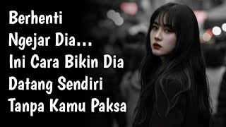 Jangan Ngejar… Yang Harusnya Buat Kamu, Bakal Datang Sendiri