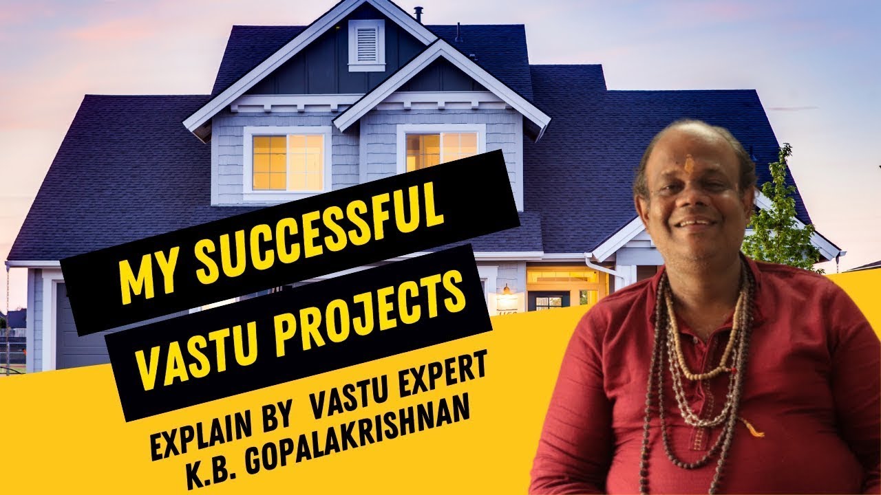 Vastu Tips Successful Vastu Project's Explain by Top Vastu Expert K