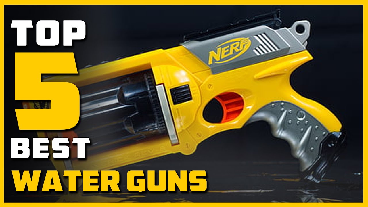 Top 5 Best Water Guns Review in 2023