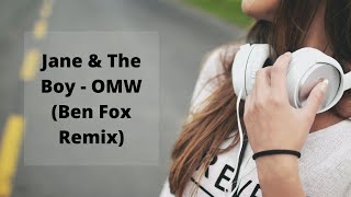 Jane & The Boy - OMW (Ben Fox Remix)