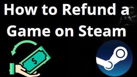 How to Refund a Game on Steam – Step by Step Guide
