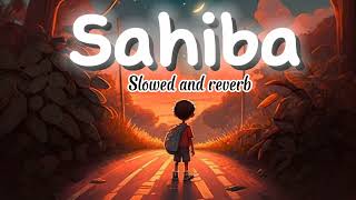 Sahiba Slowed And Reverb Parth Srivastava, Radhika Joshi From The Ep Savera Lofi Song 2024