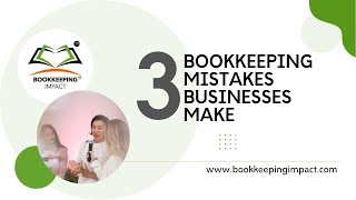 3 Common Bookkeeping Mistakes Businesses Make