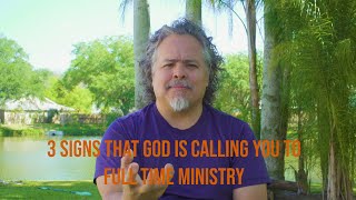 3 Signs that God is Calling you to Full Time Ministry