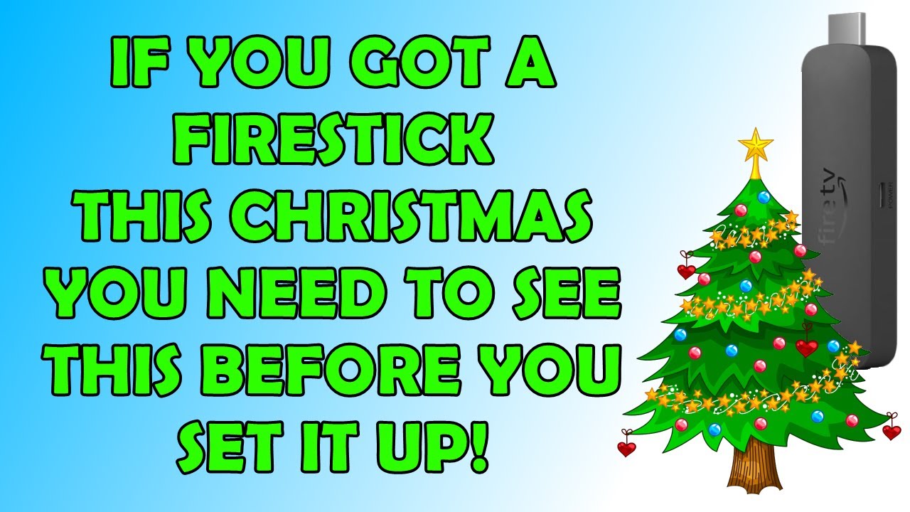 🎄 If You Got A New Firestick This Christmas You Need To See This! 🎄