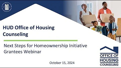 Housing Counseling Webinar: Next Steps for Homeownership Initiative Grantees