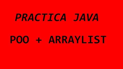 Practica Java #2 - Programación Orientada a Objetos + ArrayList