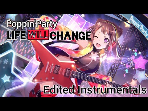 Life Will Change - Poppin'Party [Edited Instrumentals Edition]