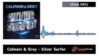 Calmani & Grey - Silver Surfer (Klaas Edit)