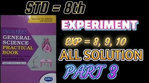Navneet General science Practical Book Exp 8,9,10 Answers || STD 8th