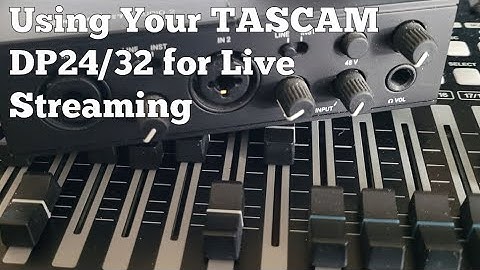 Using Your TASCAM DP24/32 for Live Streaming