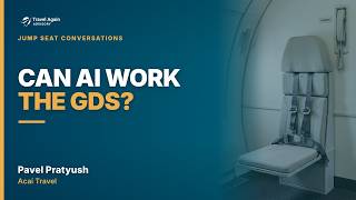Can AI Actually Work the GDS Acai Travel's Pavel Pratyush | Jump Seat Conversations