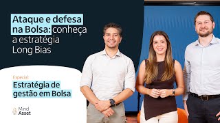 Ataque e defesa na Bolsa: conheça a estratégia Long Bias