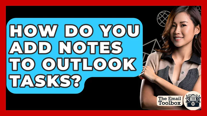 How Do You Add Notes To Outlook Tasks? - TheEmailToolbox.com
