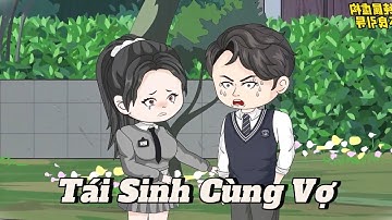(Full version 1) Tái sinh cùng vợ - Vũ Thiên Xinh Trai